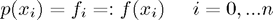 $$p(x_i)=f_i=:f(x_i)~~~~i=0,...n$$