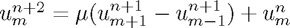 $u_m^{n+2} = \mu(u_{m+1}^{n+1} - u_{m-1}^{n+1}) + u_m^n$