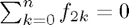 $\sum_{k=0}^n f_{2k} = 0$