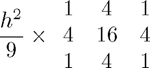 $$\frac{h^2}{9} \times \begin{array}{ccc} 1 & 4 & 1 \\ 4 & 16 & 4\\ 1 & 4 & 1 \\ \end{array} $$